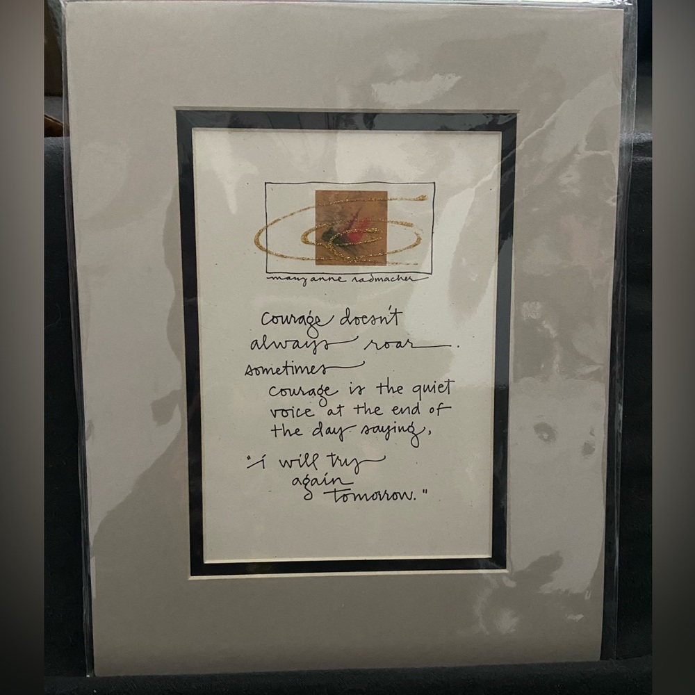COURAGE Inspirational Quote, new in plastic, no frame, Maryanne Radmacher